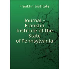 

Книга Journal - Franklin Institute of the State of Pennsylvania