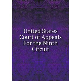 

Книга United States Court of Appeals For the Ninth Circuit