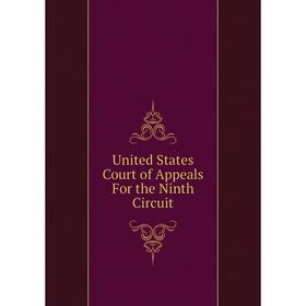 

Книга United States Court of Appeals For the Ninth Circuit