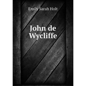 

Книга John de Wycliffe