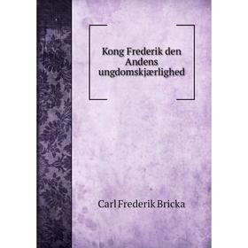 

Книга Kong Frederik den Andens ungdomskjærlighed