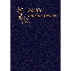

Книга Pacific marine Review