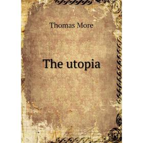 

Книга The utopia. Thomas More