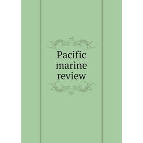 

Книга Pacific marine Review