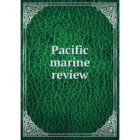 

Книга Pacific marine Review