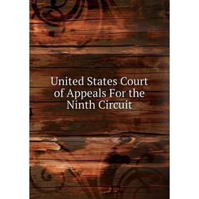 

Книга United States Court of Appeals For the Ninth Circuit