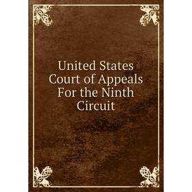 

Книга United States Court of Appeals For the Ninth Circuit