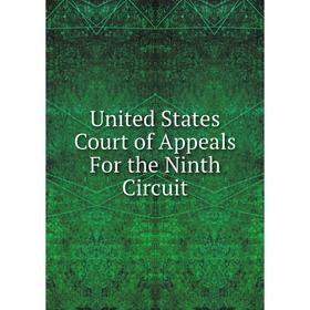 

Книга United States Court of Appeals For the Ninth Circuit