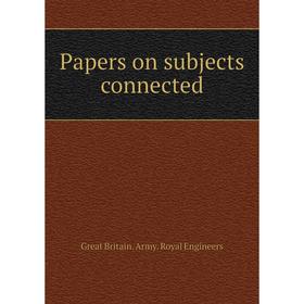 

Книга Papers on subjects connected