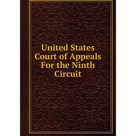 

Книга United States Court of Appeals For the Ninth Circuit