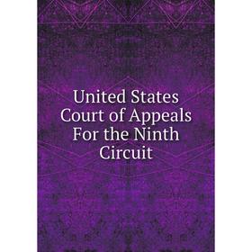 

Книга United States Court of Appeals For the Ninth Circuit