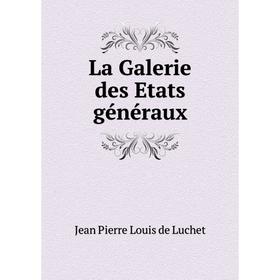 

Книга La Galerie des Etats généraux