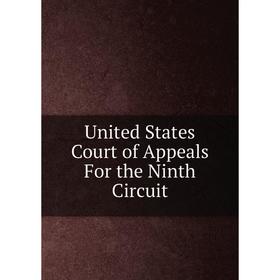 

Книга United States Court of Appeals For the Ninth Circuit