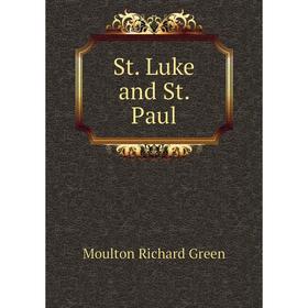

Книга St. Luke and St. Paul. Moulton Richard Green