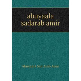 

Книга Abuyaala sadarab amir. Abuyaala Sad Arab Amir