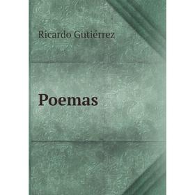 

Книга Poemas. Ricardo Gutiérrez