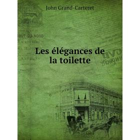 

Книга Les élégances de la toilette