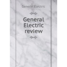 

Книга General Electric review. General Electric