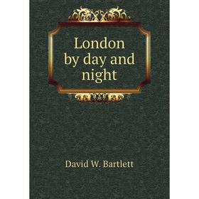 

Книга London by day and night