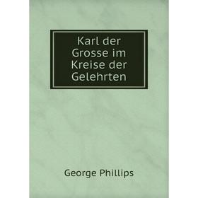 

Книга Karl der Grosse im Kreise der Gelehrten