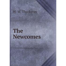 

Книга The Newcomes. W. M. Thackeray