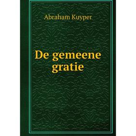 

Книга De gemeene gratie. Abraham Kuyper
