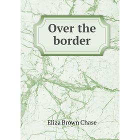 

Книга Over the border