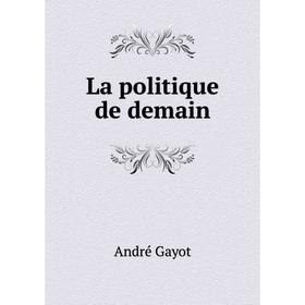 

Книга La politique de demain