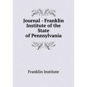 

Книга Journal - Franklin Institute of the State of Pennsylvania