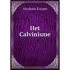 

Книга Het Calvinisme. Abraham Kuyper
