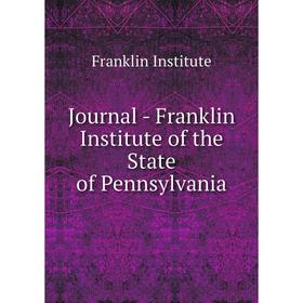 

Книга Journal - Franklin Institute of the State of Pennsylvania