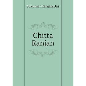 

Книга Chitta Ranjan. Sukumar Ranjan Das