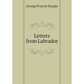 

Книга Letters from Labrador