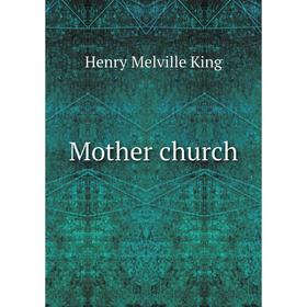 

Книга Mother church