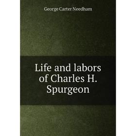 

Книга Life and labors of Charles H Spurgeon