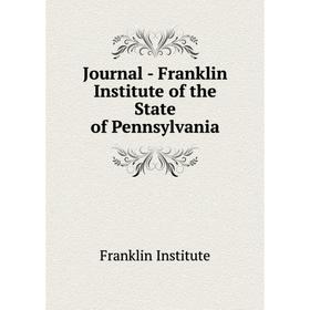 

Книга Journal - Franklin Institute of the State of Pennsylvania