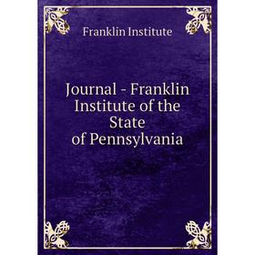 

Книга Journal - Franklin Institute of the State of Pennsylvania