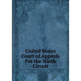 

Книга United States Court of Appeals For the Ninth Circuit