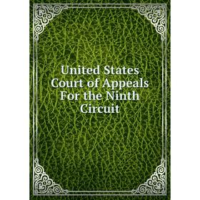 

Книга United States Court of Appeals For the Ninth Circuit