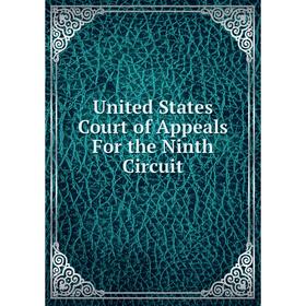 

Книга United States Court of Appeals For the Ninth Circuit