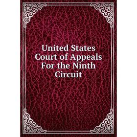 

Книга United States Court of Appeals For the Ninth Circuit