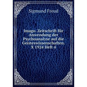 

Книга Imago. Zeitschrift für Anwendung der Psychoanalyse auf die Geisteswissenschaften. X 1924 Heft 4. Sigmund Freud