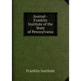 

Книга Journal - Franklin Institute of the State of Pennsylvania