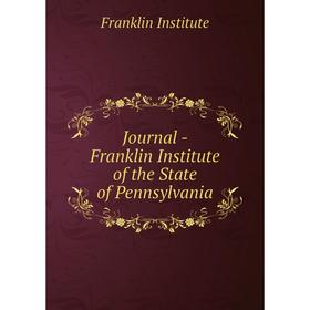 

Книга Journal - Franklin Institute of the State of Pennsylvania