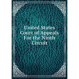 

Книга United States Court of Appeals For the Ninth Circuit
