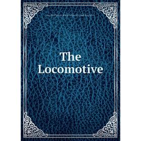 

Книга The Locomotive. Hartford Steam Boiler Inspection and Insurance