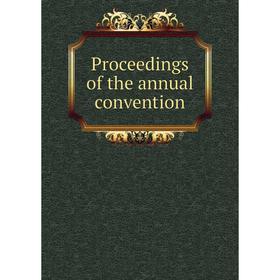 

Книга Proceedings of the annual convention