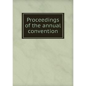 

Книга Proceedings of the annual convention