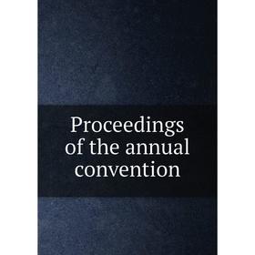 

Книга Proceedings of the annual convention