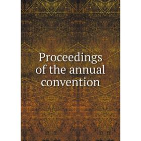 

Книга Proceedings of the annual convention